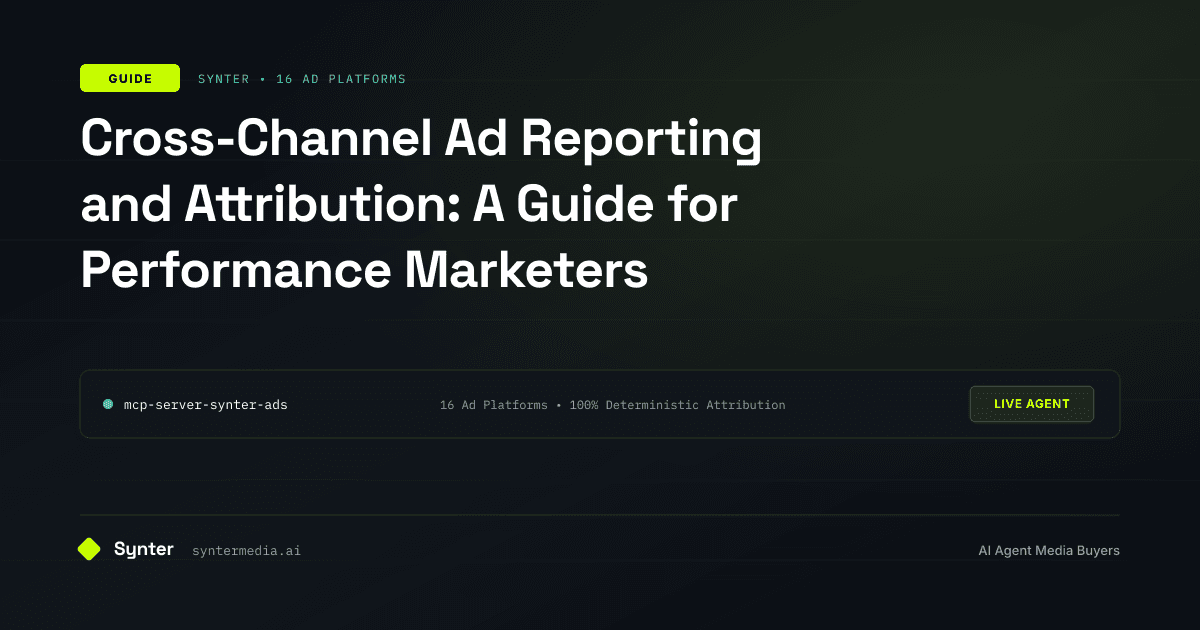 Cross-Channel Ad Reporting and Attribution: A Guide for Performance Marketers