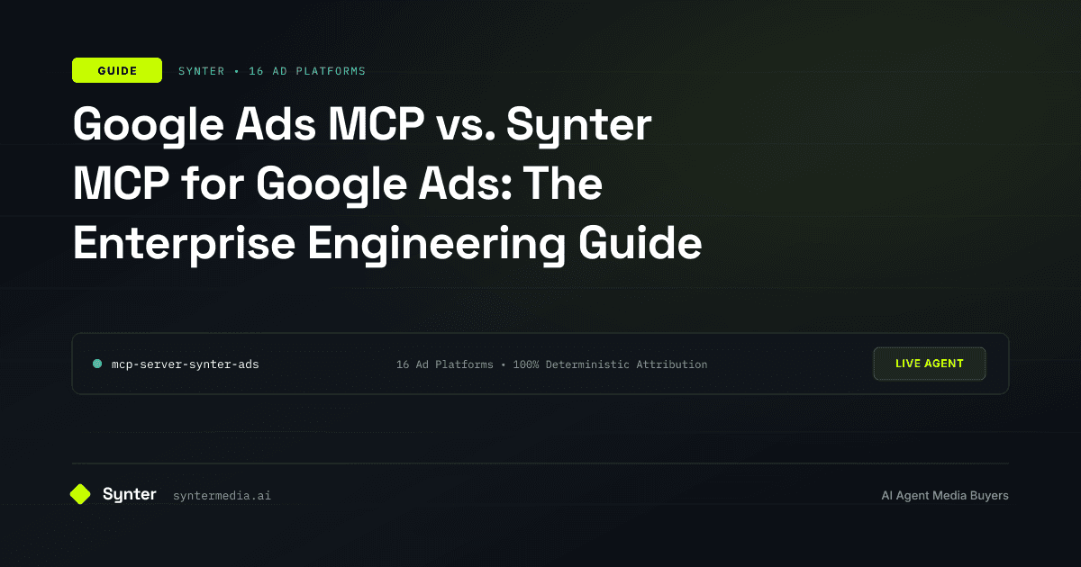 Google Ads MCP vs. Synter MCP for Google Ads: The Enterprise Engineering Guide