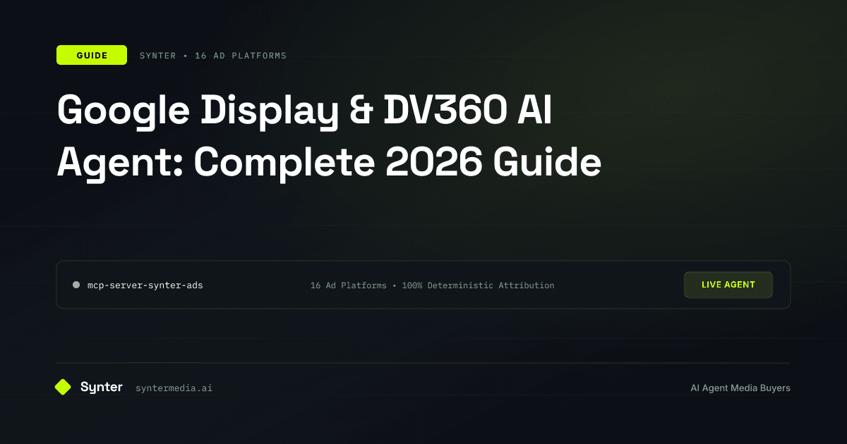 Google Display & DV360 AI Agent: Complete 2026 Guide