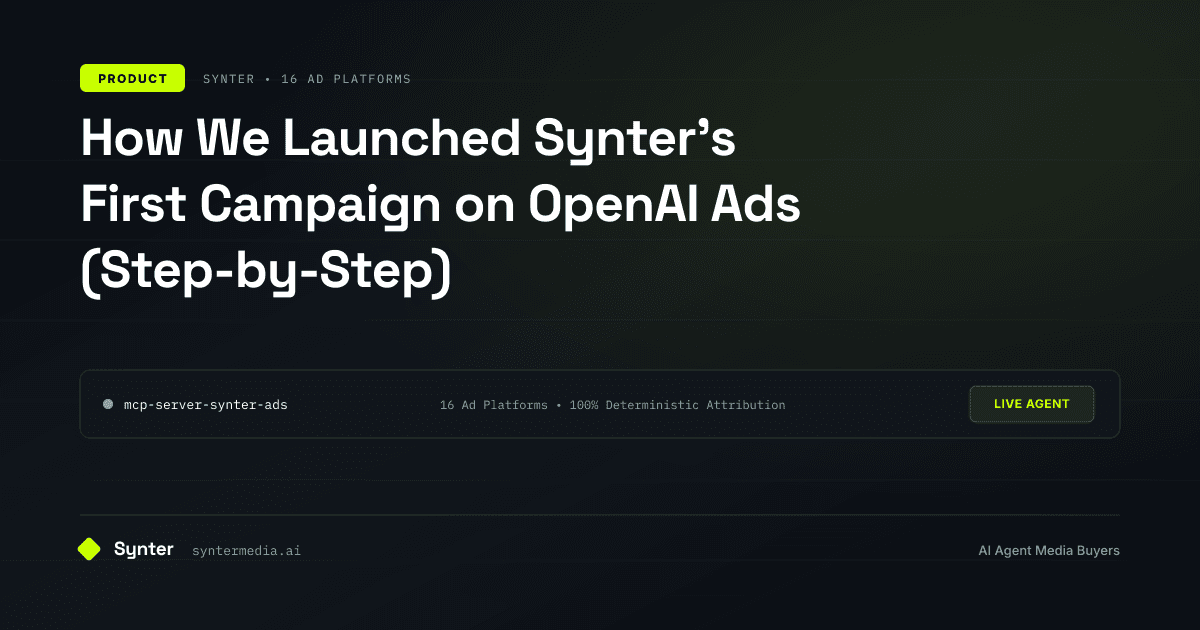 How We Launched Synter's First Campaign on OpenAI Ads (Step-by-Step)