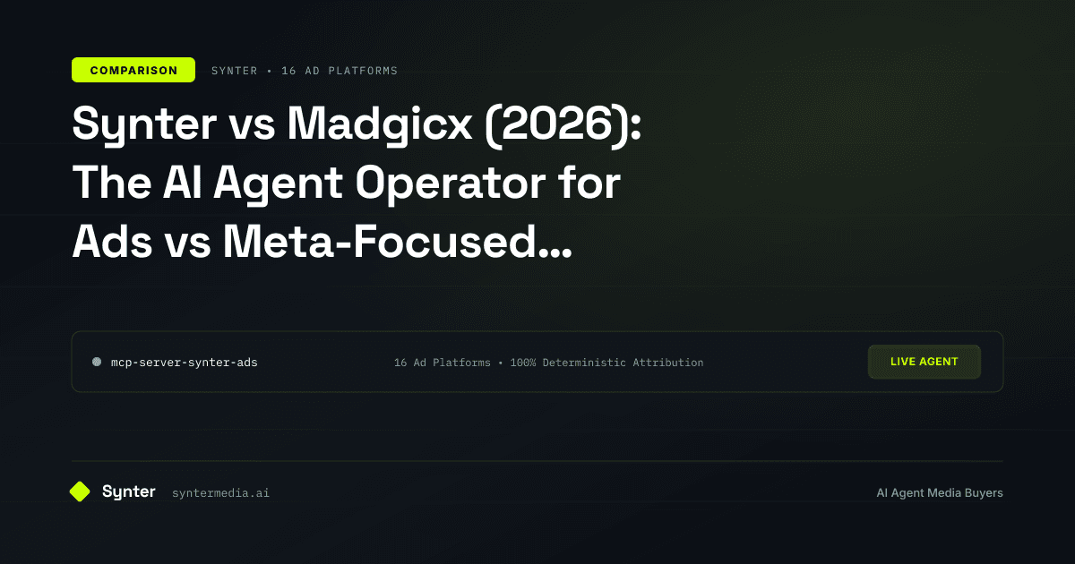 Synter vs Madgicx (2026): The AI Agent Operator for Ads vs Meta-Focused Automation