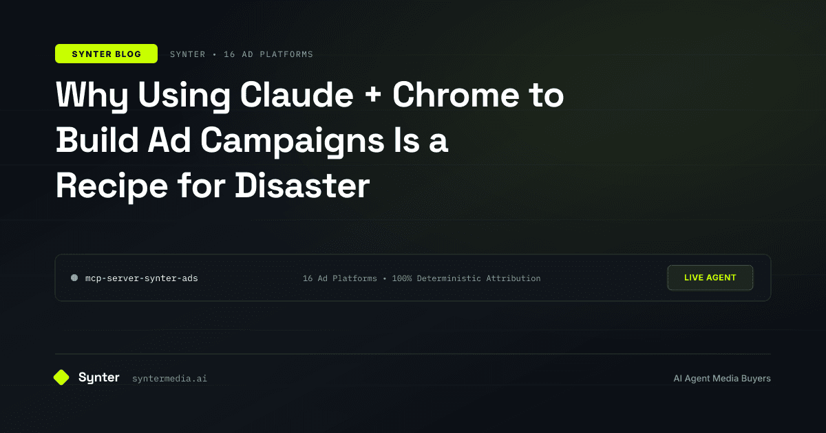 Why Using Claude + Chrome to Build Ad Campaigns Is a Recipe for Disaster